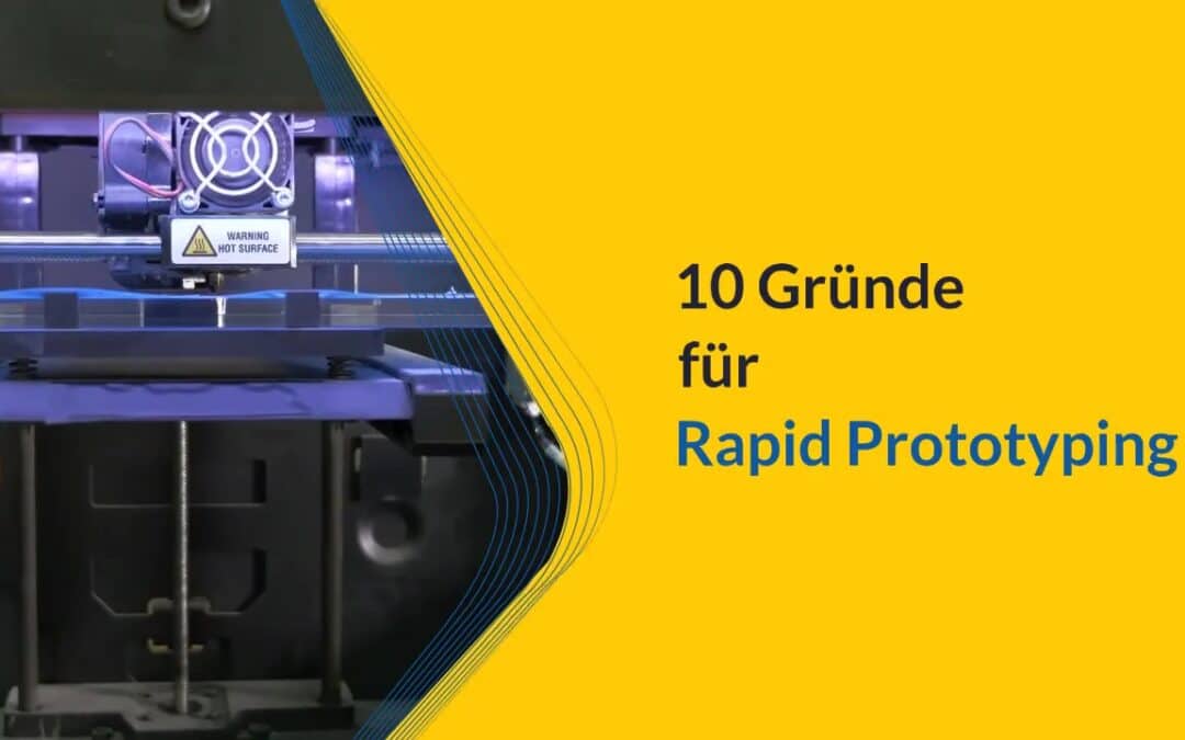 Rapid Prototyping: Was ist das und wie funktioniert es?